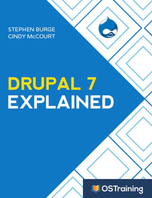 Drupal 7 Explained Book
