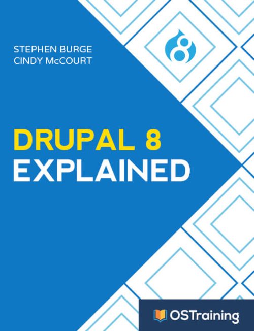 Drupal 8 Explained is Here